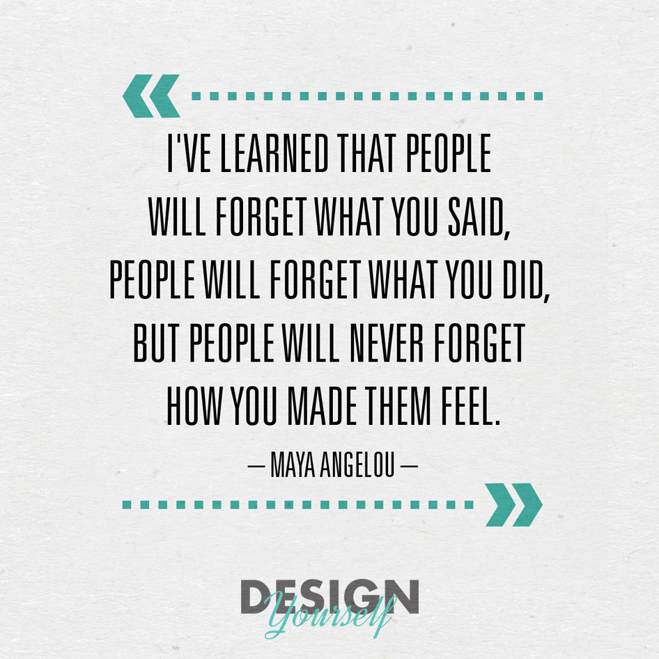 Design Yourself Maya Angelou Quote